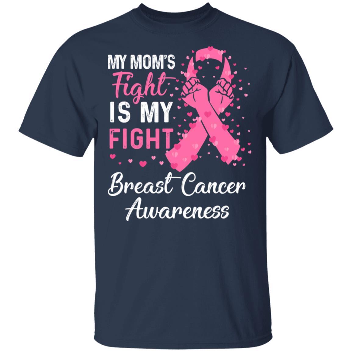 My Mom's Fight Is My Fight Breast Cancer Awareness-T-Shirt & Hoodie-Classic T-Shirt-Navy