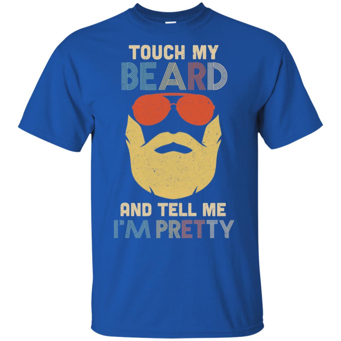 Vintage Funny Touch My Beard And Tell Me I'm Pretty-T-Shirt & Hoodie-Classic T-Shirt-Royal