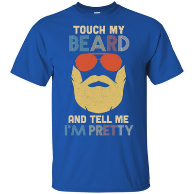 Vintage Funny Touch My Beard And Tell Me I'm Pretty-T-Shirt & Hoodie-Classic T-Shirt-Royal