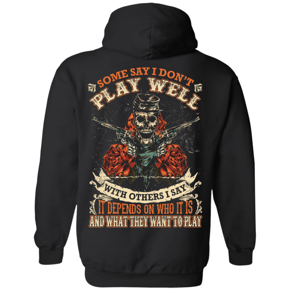 I say it depends on who it is and what they want to play-T-Shirt & Hoodie-Pullover Hoodie-Black