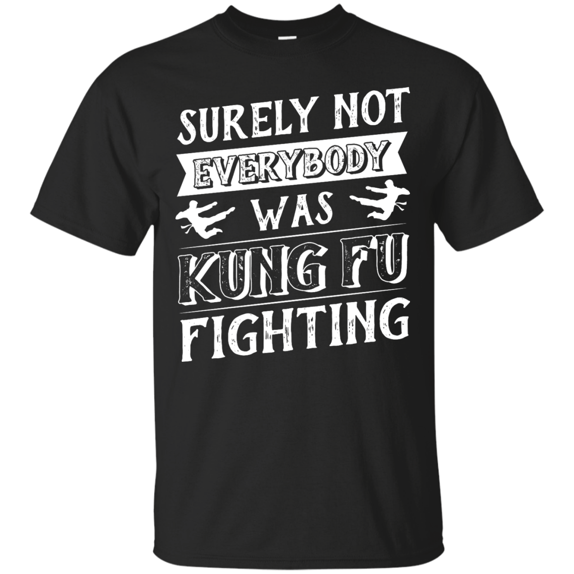 Surely Not Everybody Was Kung Fu Fighting-T-Shirt & Hoodie-Classic T-Shirt-Black