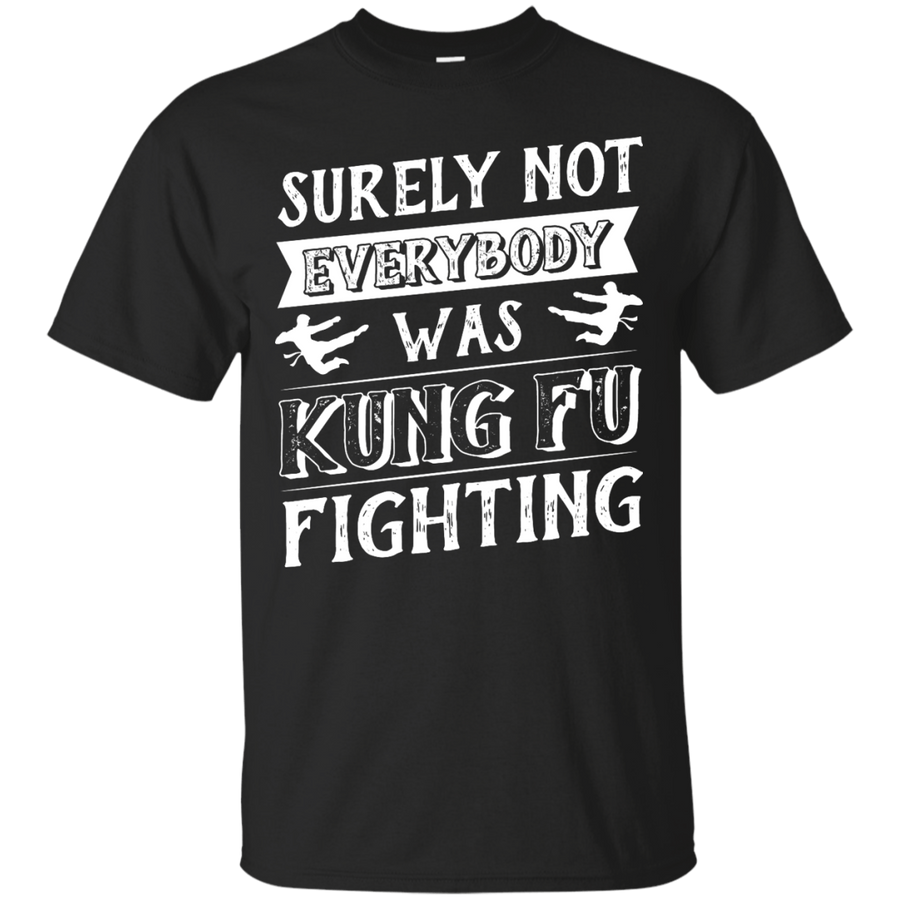 Surely Not Everybody Was Kung Fu Fighting-T-Shirt & Hoodie-Classic T-Shirt-Black
