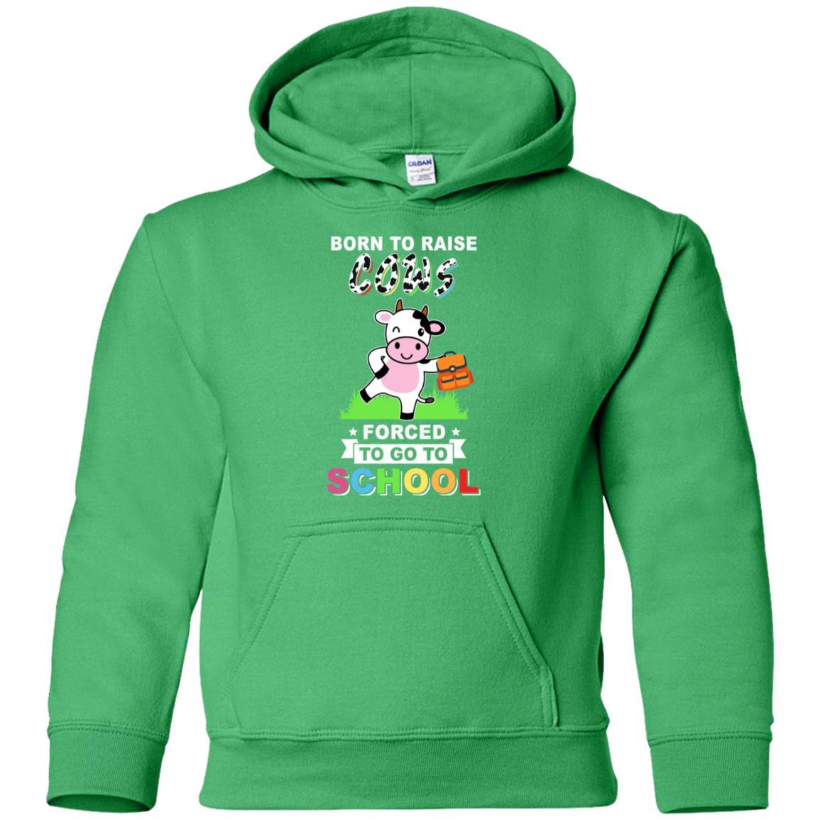 Born To Raise Cow Forced To Go To School Youth-Youth Shirt-Youth Pullover Hoodie-Irish Green