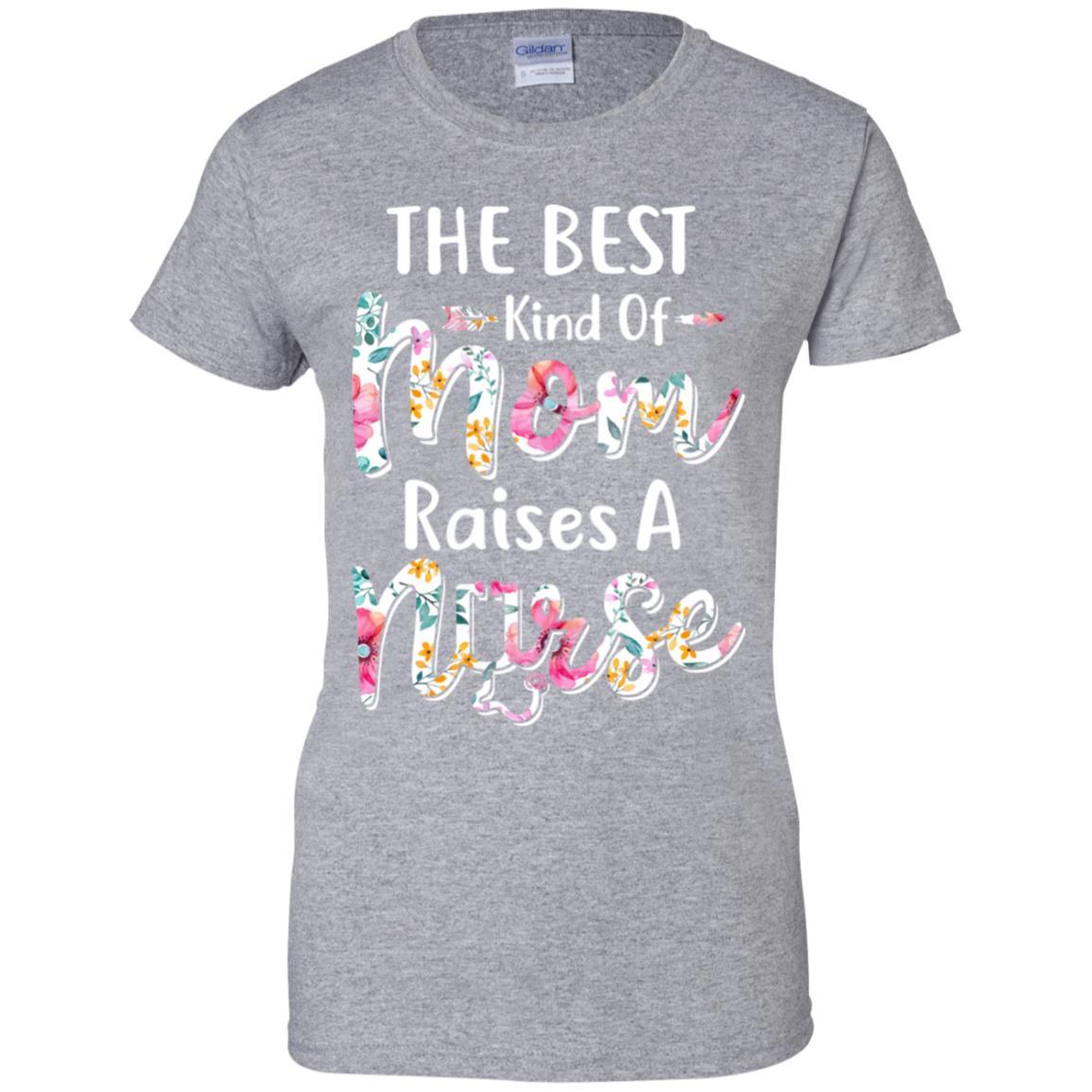 The Best Kind Of Mom Raises A Nurse Flower Gift-T-Shirt & Hoodie-Women's T-Shirt-Sport Grey
