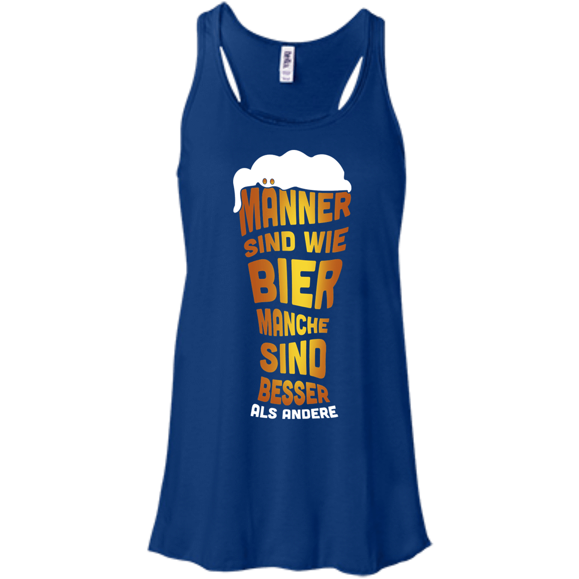 M‚àö¬ßnner Sind Wie Bier Manche Sind Besser Als Andere-T-Shirt & Hoodie-Women's Flowy Racerback Tank-True Royal