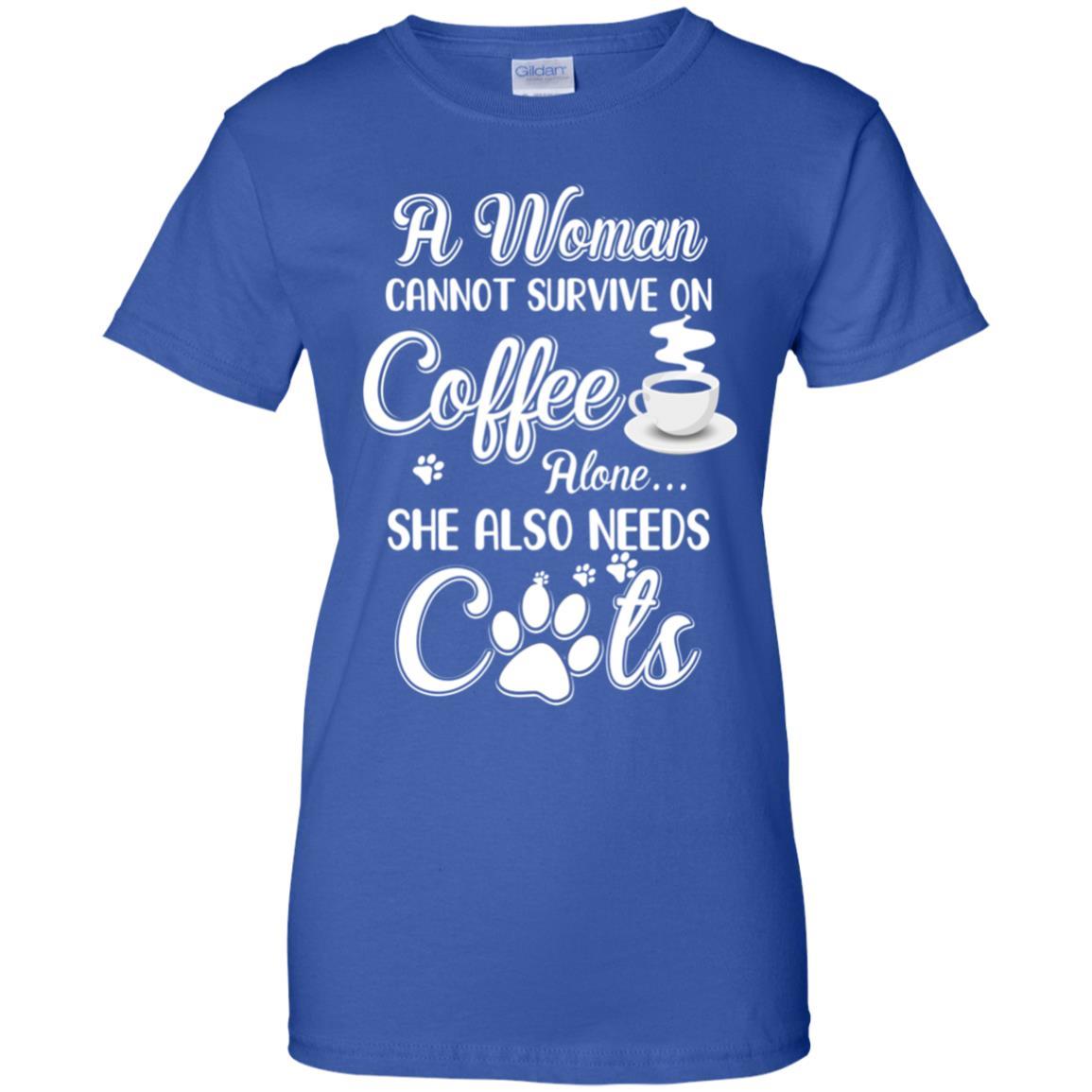 A Woman Cannot Survive On Coffee Alone She Also Needs Cats-T-Shirt & Tank Top-Women's T-Shirt-Royal