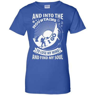 Into The Mountains I Go To Lose My Mind And Find My Soul-T-Shirt & Hoodie-Women's T-Shirt-Royal