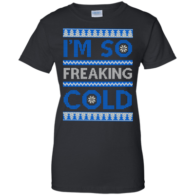 I'm So Freaking Cold-T-Shirt & Hoodie-Women's T-Shirt-Black