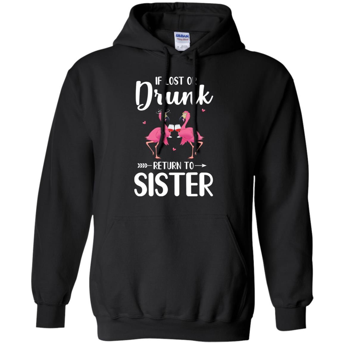 Flamingo If I Lost Or Drunk Please Return To Sister-T-Shirt & Tank Top-Pullover Hoodie-Black