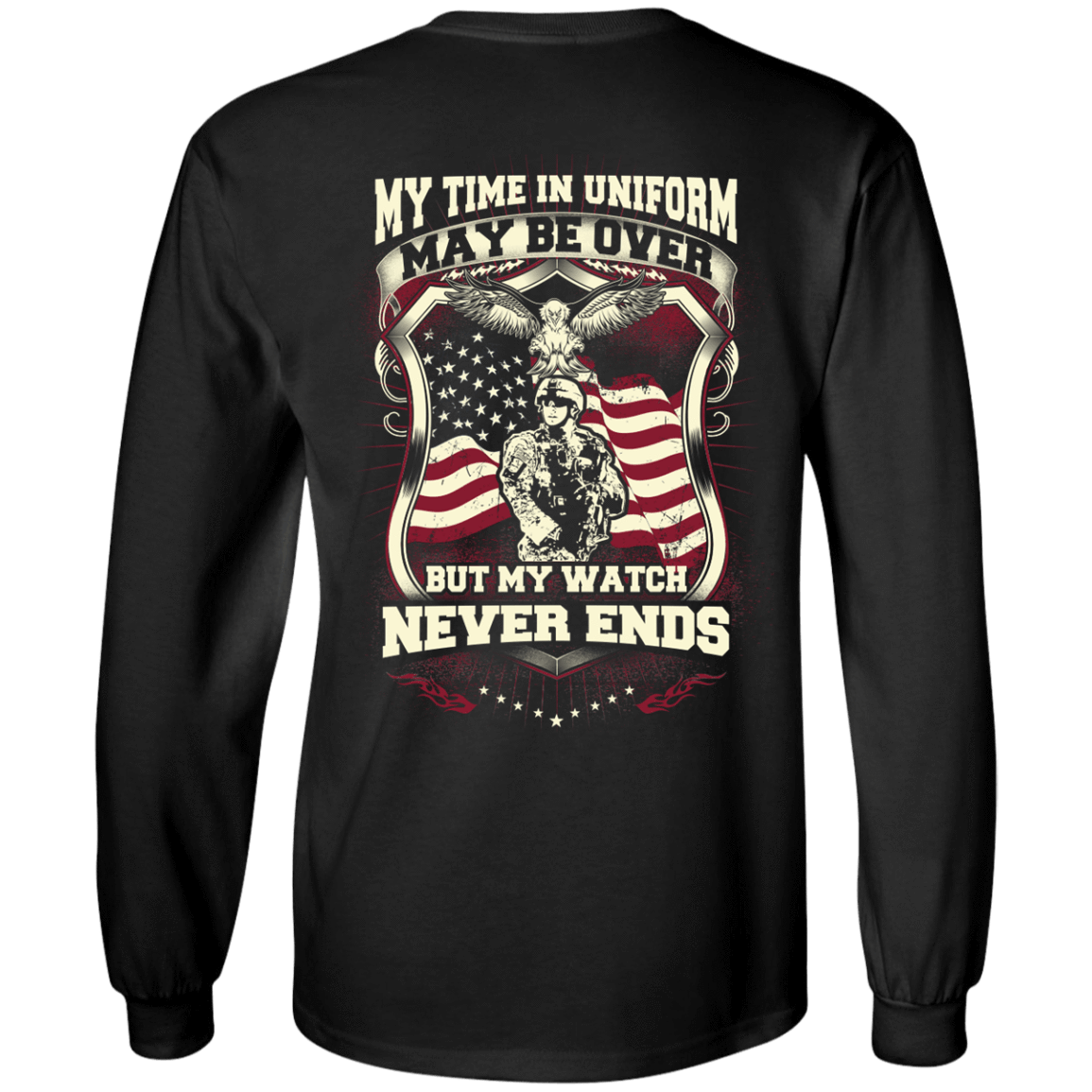 My Time In Uniform May Be Over But My Watch Never Ends-T-Shirt & Hoodie-Long Sleeve T-Shirt-Black