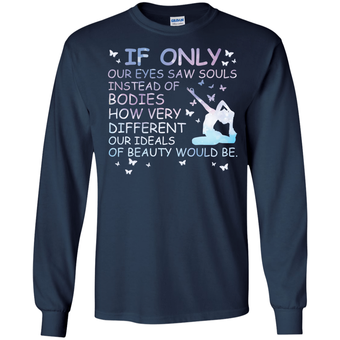 If Only Our Eyes Saw Souls Instead Of Bodies Yoga-T-Shirt & Hoodie-Long Sleeve T-Shirt-Navy