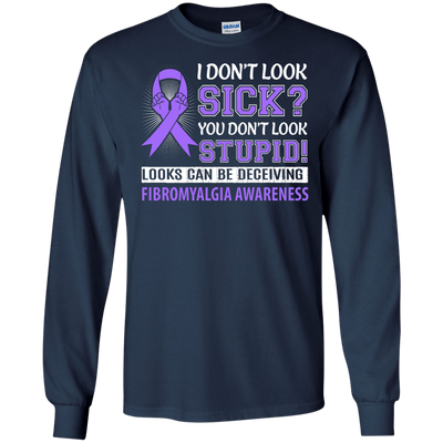 I Don't Look Sick Fibromyalgia Awareness-T-Shirt & Hoodie-Long Sleeve T-Shirt-Navy