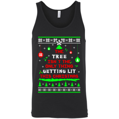 The Tree Isn't The Only Thing Getting Lit This Christmas Ugly Sweater-T-Shirt & Hoodie-Unisex Tank-Black