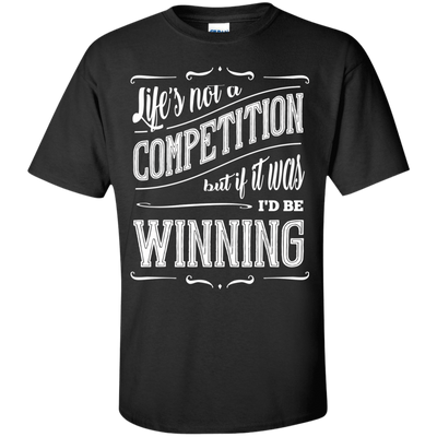Life's Not A Competition-T-Shirt & Hoodie-Classic T-Shirt-Black