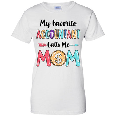 My Favorite Accountant Calls Me Mom Mothers Day Gift-T-Shirt & Hoodie-Women's T-Shirt-White