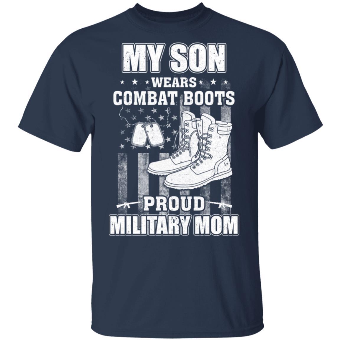 My Son Wears Combat Boots Proud Military Mom-T-Shirt & Hoodie-Classic T-Shirt-Navy
