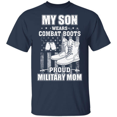 My Son Wears Combat Boots Proud Military Mom-T-Shirt & Hoodie-Classic T-Shirt-Navy