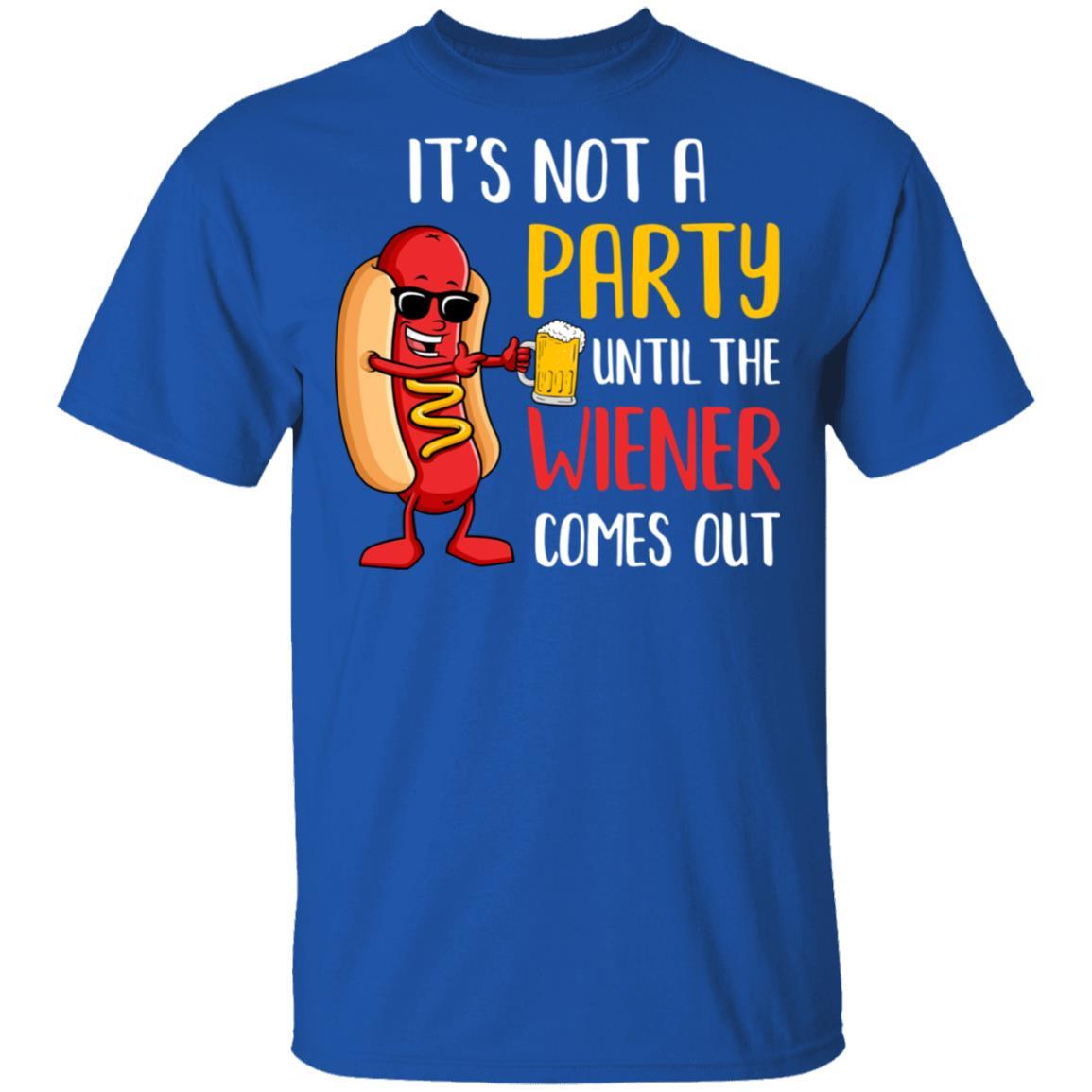 It's Not A Party Until The Weiner Comes Out-T-Shirt & Hoodie-Classic T-Shirt-Royal