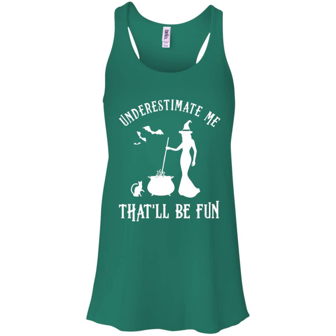 Funny Witch Halloween Underestimate Me That'll Be Fun-T-Shirt & Tank Top-Women's Flowy Racerback Tank-Kelly Green