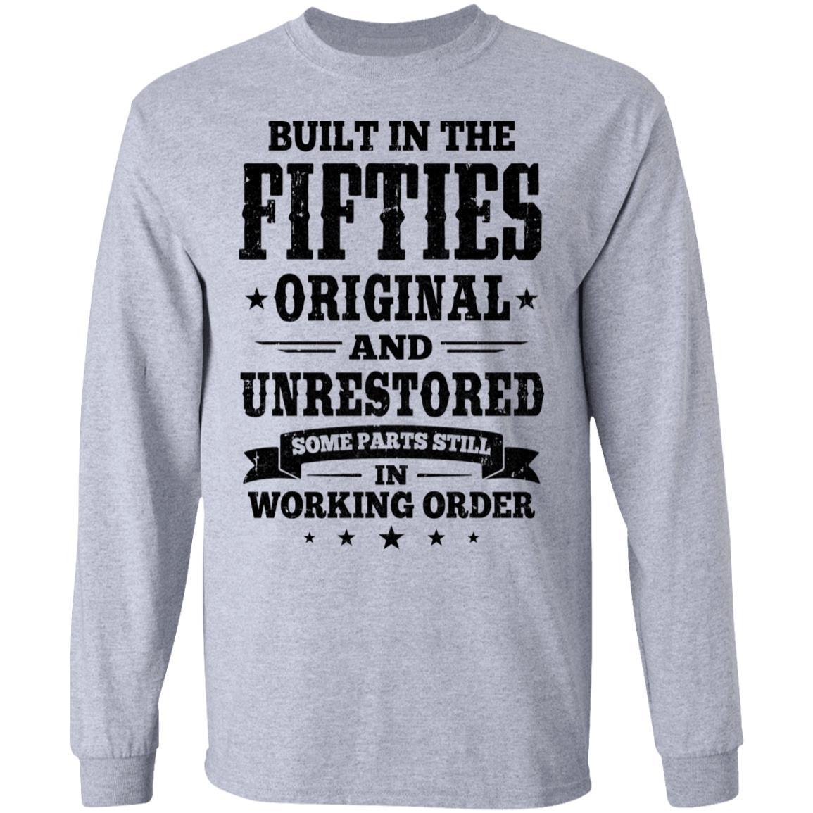 Built In The Fifties Original And Unrestored 1950s Birthday-T-Shirt & Hoodie-Long Sleeve T-Shirt-Sport Grey