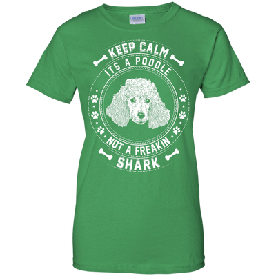 Keep Calm It's A Poodle Not A Freaking Shark-T-Shirt & Hoodie-Women's T-Shirt-Irish Green