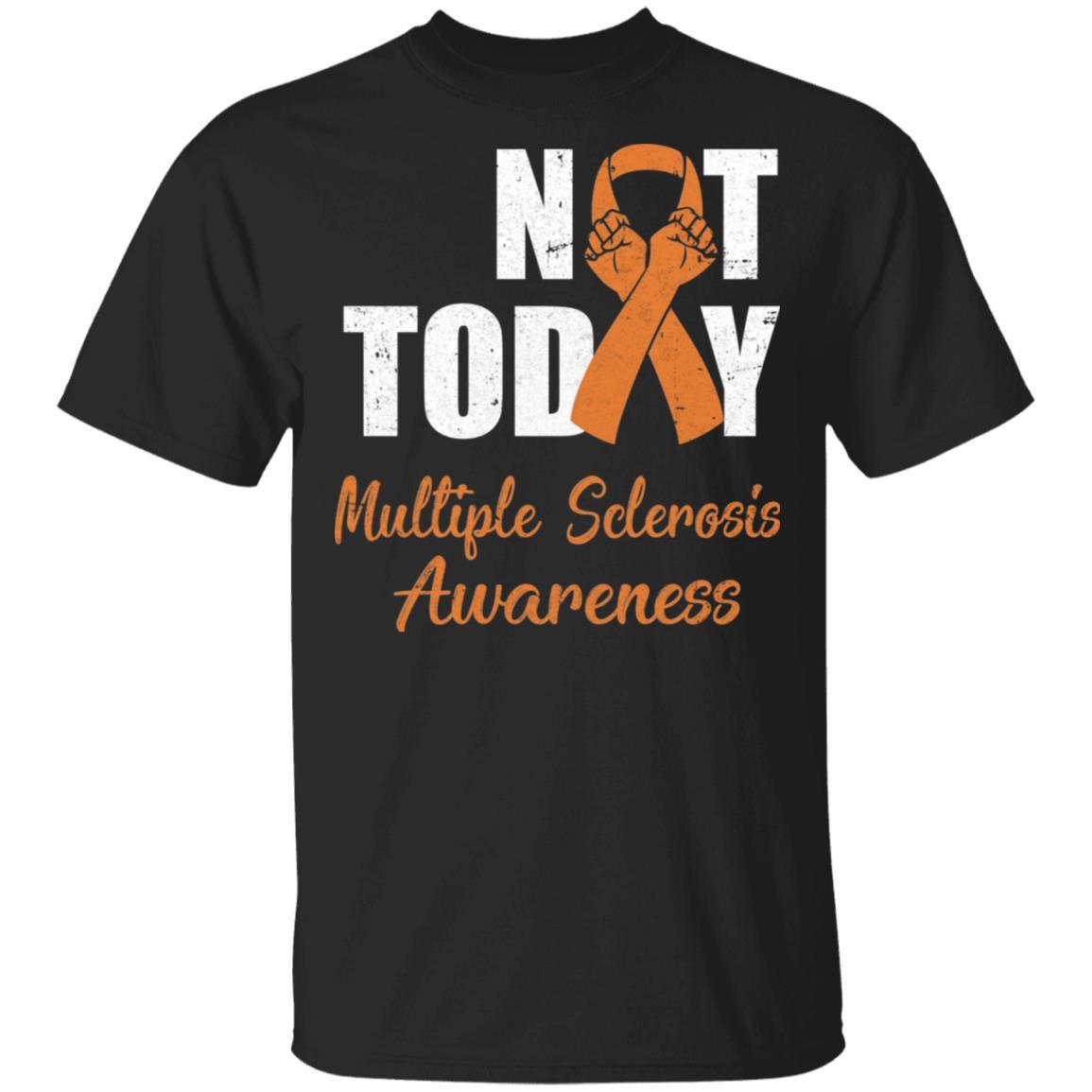 Support Multiple Sclerosis Awareness Orange Ribbon Not Today