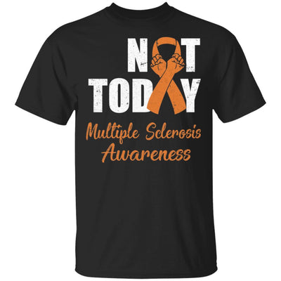Support Multiple Sclerosis Awareness Orange Ribbon Not Today-T-Shirt & Hoodie-Classic T-Shirt-Black