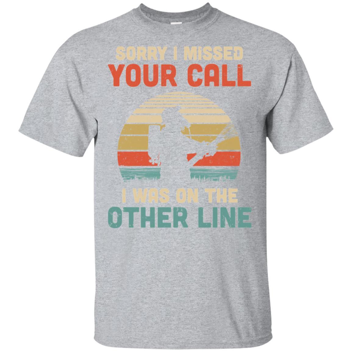 Sorry I Missed Your Call I Was On The Other Line Firefighter-T-Shirt & Hoodie-Classic T-Shirt-Sport Grey
