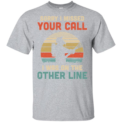 Sorry I Missed Your Call I Was On The Other Line Firefighter-T-Shirt & Hoodie-Classic T-Shirt-Sport Grey