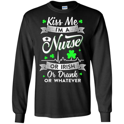 Kiss Me I'm A Nurse Or Irish Or Drunk Or Whatever-T-Shirt & Hoodie-Long Sleeve T-Shirt-Black