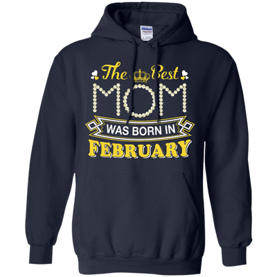 The Best Mom Was Born In February-T-Shirt & Hoodie-Pullover Hoodie-Navy