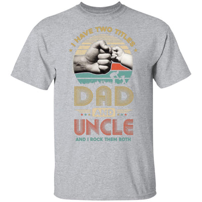 Vintage I Have Two Title Dad And Uncle Funny Fathers Day-T-Shirt & Hoodie-Classic T-Shirt-Sport Grey