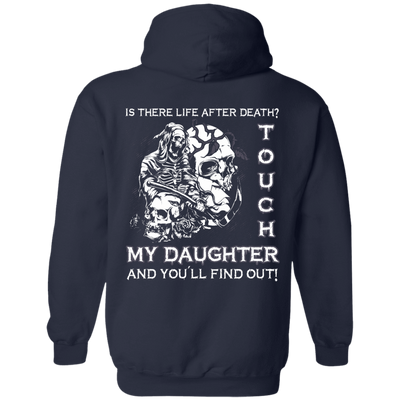 Is There Life After Death Touch My Daughter And You'll Find Out-T-Shirt & Hoodie-Pullover Hoodie-Navy