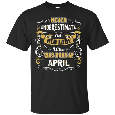 An Old Lady Who Was Born In April-T-Shirt & Hoodie-Classic T-Shirt-Black