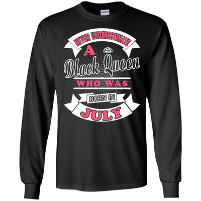 Never Underestimate A Black Queen Who Was Born In July-T-Shirt & Hoodie-Long Sleeve T-Shirt-Black