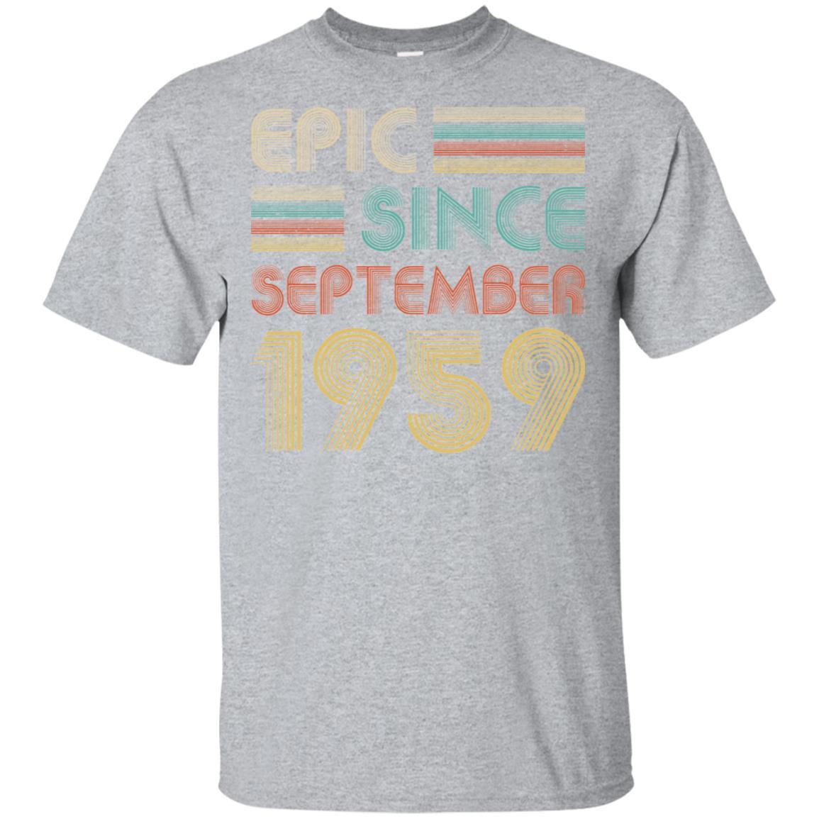 Epic Since September 1959 62th Birthday Gift 62 Yrs Old-T-Shirt & Hoodie-Classic T-Shirt-Sport Grey