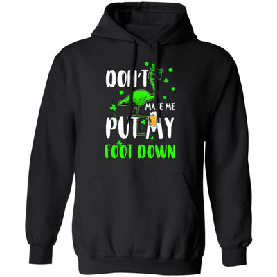 St. Patrick's Day Flamingo Don't Make Me Put My Foot Down-T-Shirt & Hoodie-Pullover Hoodie-Black
