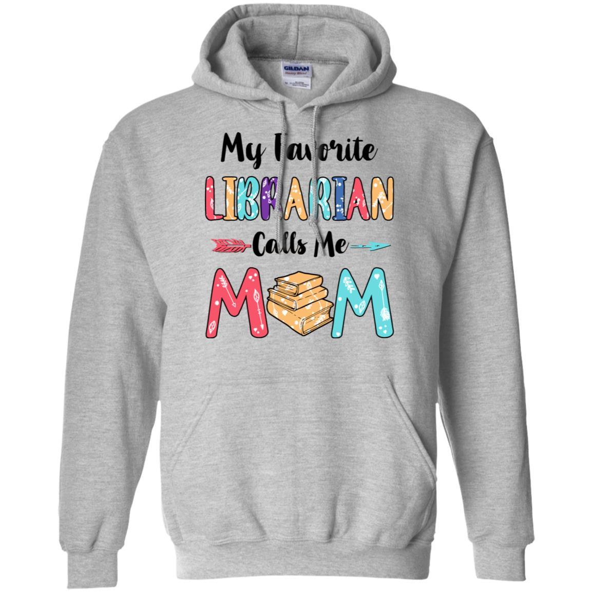 My Favorite Librarian Calls Me Mom Mothers Day Gift-T-Shirt & Hoodie-Pullover Hoodie-Sport Grey