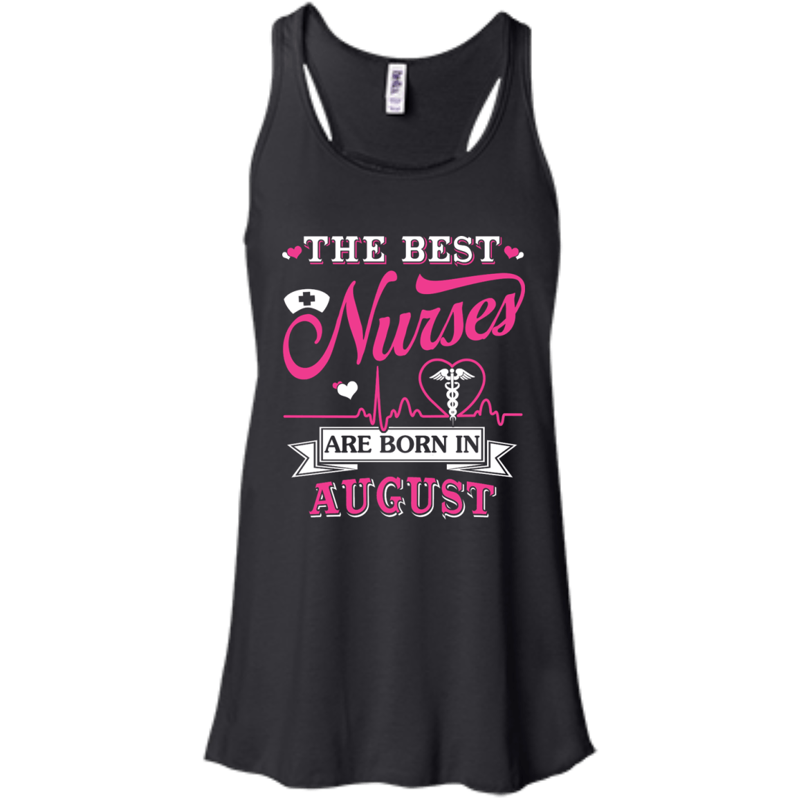 The Best Nurses Are Born In August-T-Shirt & Hoodie-Women's Flowy Racerback Tank-Black