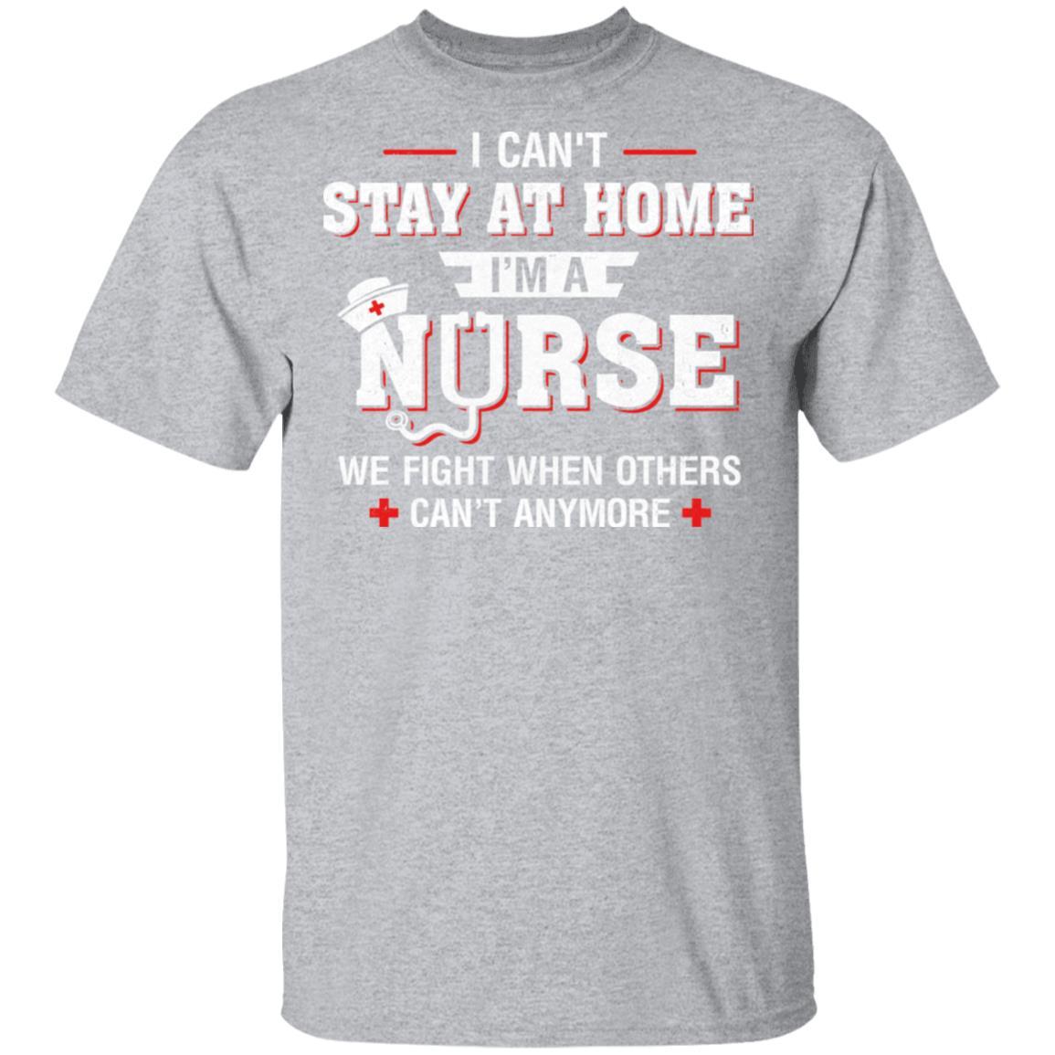 I Can't Stay At Home I'm A Nurse Quarantine-T-Shirt & Hoodie-Classic T-Shirt-Sport Grey