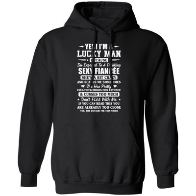I'm A Lucky Man Because I'm Engaged To A Sexy Fiancee-T-Shirt & Hoodie-Pullover Hoodie-Black