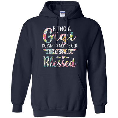 Being A Gigi Doesn't Make Me Old It Makes Me Blessed-T-Shirt & Hoodie-Pullover Hoodie-Navy