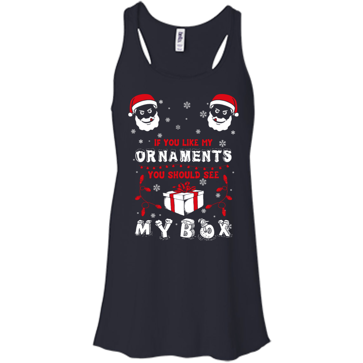 If You Like My Ornaments You Should Se My Box-T-Shirt & Hoodie-Women's Flowy Racerback Tank-Midnight