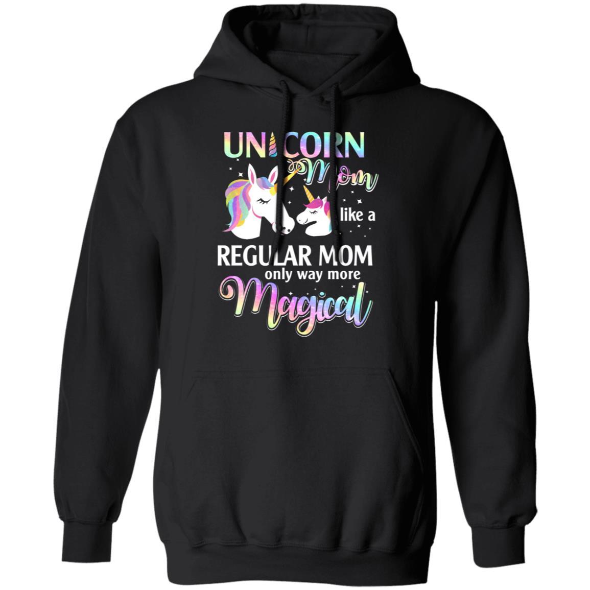 Mamacorn Unicorn Mom Like A Regular Mom Magical-T-Shirt & Hoodie-Pullover Hoodie-Black