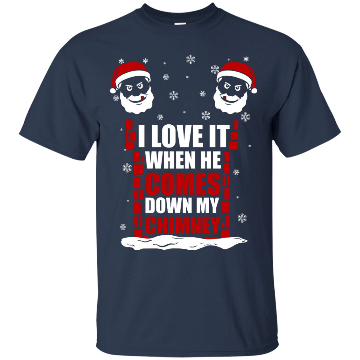 I Love It When He Comes Down My Chimney-T-Shirt & Hoodie-Classic T-Shirt-Navy