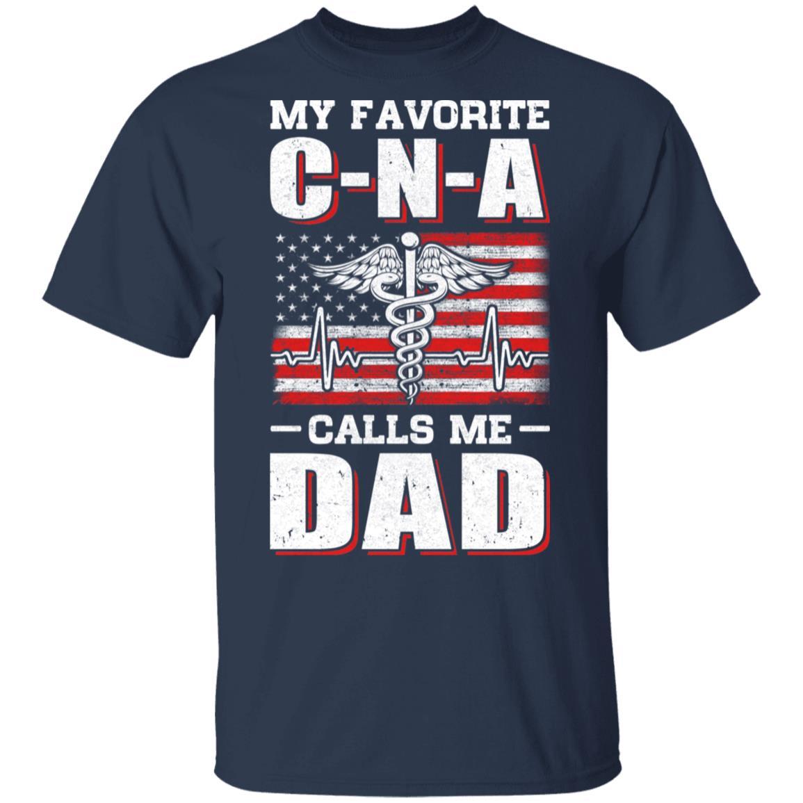 Nurse My Favorite CNA Calls Me Dad Father's Day Gifts-T-Shirt & Hoodie-Classic T-Shirt-Navy