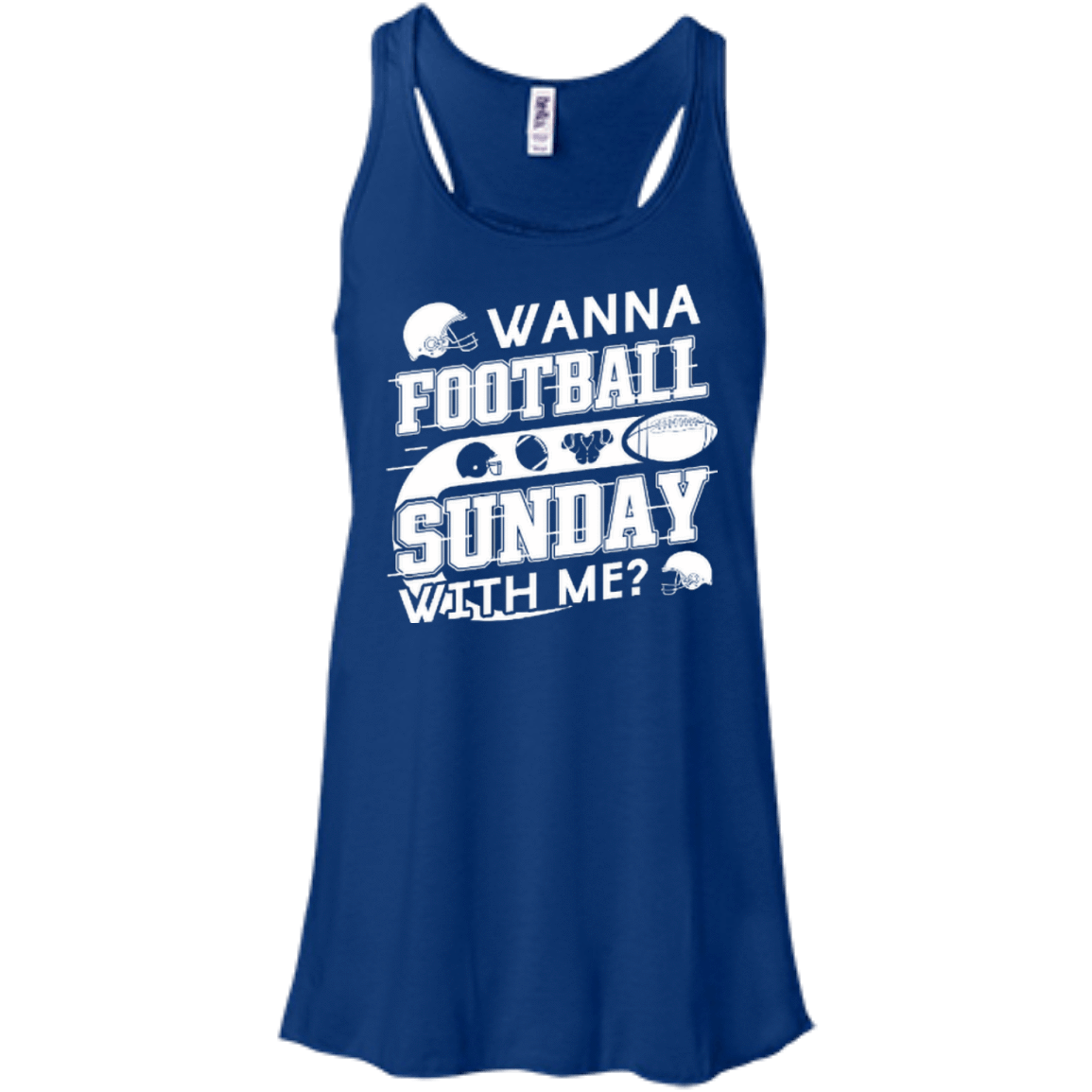 WANNA FOOTBALL SUNDAY WITH ME-T-Shirt & Hoodie-Women's Flowy Racerback Tank-True Royal