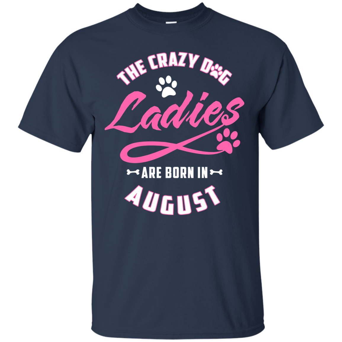 The Crazy Dog Ladies Are Born In August-T-Shirt & Hoodie-Classic T-Shirt-Navy