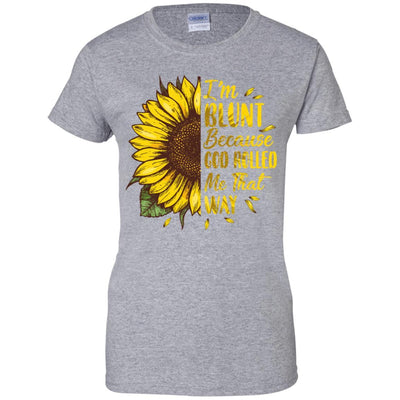 Sunflower I'm Blunt Because God Rolled Me That Way-T-Shirt & Tank Top-Women's T-Shirt-Sport Grey