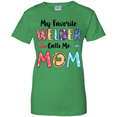 My Favorite Welder Calls Me Mom Mothers Day Gift-T-Shirt & Hoodie-Women's T-Shirt-Irish Green